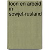 Loon en arbeid in sowjet-rusland door Struik