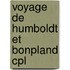 Voyage de humboldt et bonpland cpl