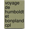 Voyage de humboldt et bonpland cpl by Humboldt