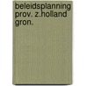 Beleidsplanning prov. z.holland gron. by Korsten