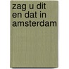 Zag u dit en dat in amsterdam door Kruizinga