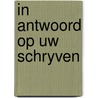 In antwoord op uw schryven by Jean Nelissen