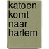 Katoen komt naar harlem