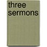 Three sermons