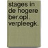 Stages in de hogere ber.opl. verpleegk.