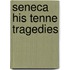 Seneca his tenne tragedies
