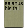 Seianus his fall door Jonson