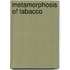 Metamorphosis of tabacco