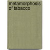 Metamorphosis of tabacco door Francis Beaumont