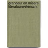 Grandeur en misere literatuurwetensch. by Gomperts