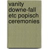 Vanity downe-fall etc popisch ceremonies door Smart