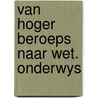 Van hoger beroeps naar wet. onderwys door Claessen