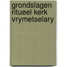 Grondslagen ritueel kerk vrymetselary by H.P. Blavatsky