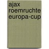 Ajax roemruchte europa-cup door Frits Barend