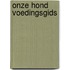 Onze hond voedingsgids