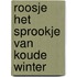 Roosje het sprookje van koude winter