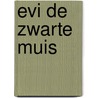 Evi de zwarte muis door Diet Verschoor