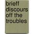 Brieff discours off the troubles