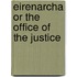Eirenarcha or the office of the justice