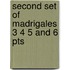 Second set of madrigales 3 4 5 and 6 pts