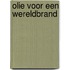Olie voor een wereldbrand