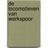 De locomotieven van Werkspoor door Hanneke de Jong