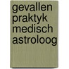 Gevallen praktyk medisch astroloog by Margaret Millard