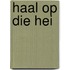 Haal op die hei