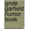 Grote garfield humor boek by John Hall