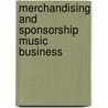Merchandising and sponsorship music business by Unknown