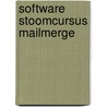 Software stoomcursus mailmerge by Peter Maass