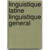 Linguistique latine linguistique general door Guy Serbat