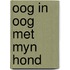 Oog in oog met myn hond