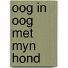 Oog in oog met myn hond door Laby