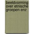 Beeldvorming over etnische groepen enz