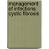 Management of infections cystic fibrosis
