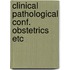 Clinical pathological conf. obstetrics etc