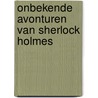 Onbekende avonturen van sherlock holmes door Roddy Doyle