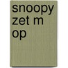 Snoopy zet m op by Schulz