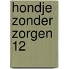 Hondje zonder zorgen 12 door Schultz