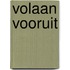 Volaan vooruit