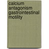 Calcium antagonism gastrointestinal motility door Onbekend