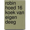 Robin hoed 16 koek van eigen deeg by Jan Groot
