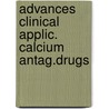 Advances clinical applic. calcium antag.drugs door Onbekend