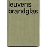 Leuvens brandglas by Maes