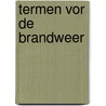 Termen vor de brandweer door Onbekend