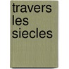 Travers les siecles by Beveren