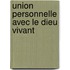 Union personnelle avec le dieu vivant