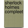 Sherlock holmes compleet by Doyle