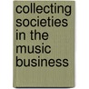 Collecting societies in the music business door Onbekend
